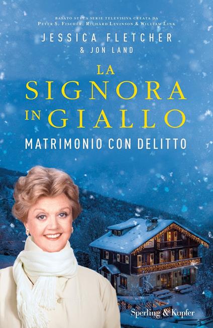 Matrimonio con delitto. La signora in giallo - Jessica Fletcher,Jon Land - copertina