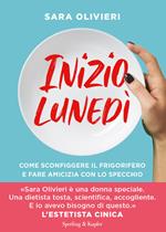 Inizio lunedì. Come sconfiggere il frigorifero e fare amicizia con lo specchio