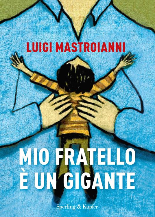 Mio fratello è un gigante - Luigi Mastroianni - copertina