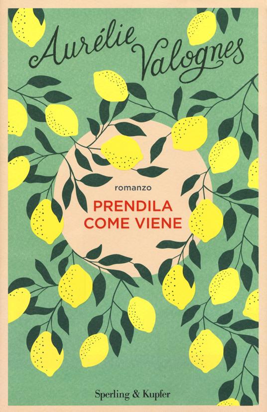 Prendila come viene - Aurélie Valognes - copertina