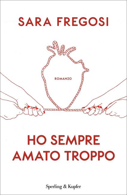 Ho sempre amato troppo - Sara Fregosi - copertina