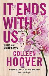 Libro It ends with us. Siamo noi a dire basta Colleen Hoover