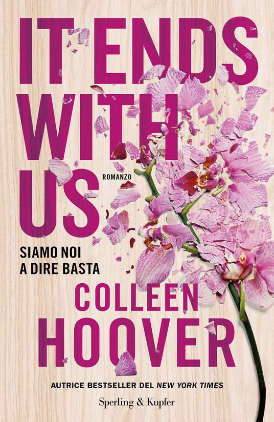 It ends with us. Siamo noi a dire basta - Colleen Hoover - copertina