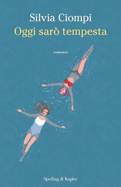 Oggi sarò tempesta - Silvia Ciompi - copertina