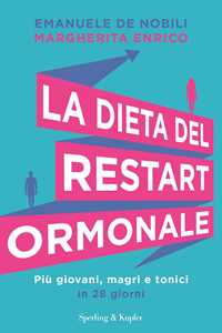 Libro La dieta del restart ormonale. Più giovani, magri e tonici in 28 giorni Emanuele De Nobili Margherita Enrico
