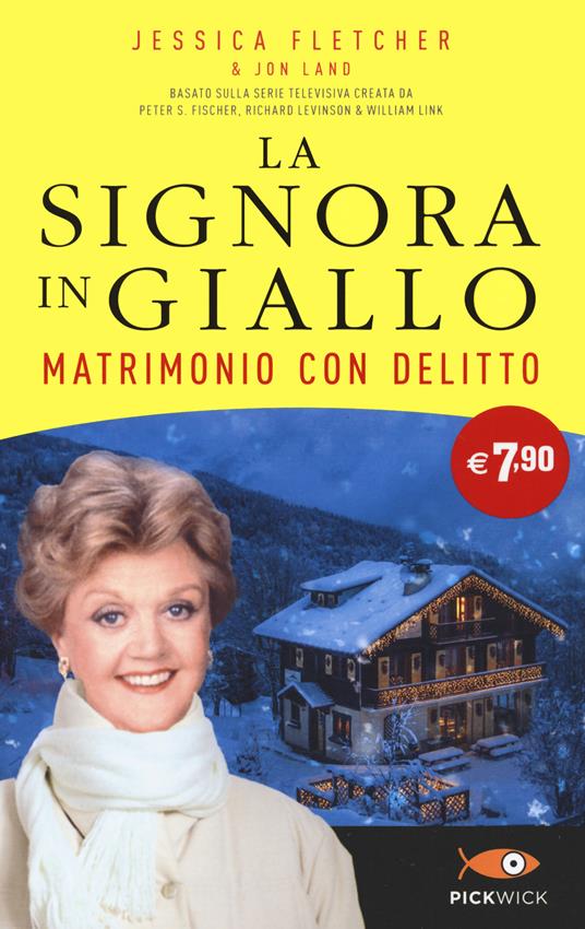 Matrimonio con delitto. La signora in giallo - Jessica Fletcher,Jon Land - copertina