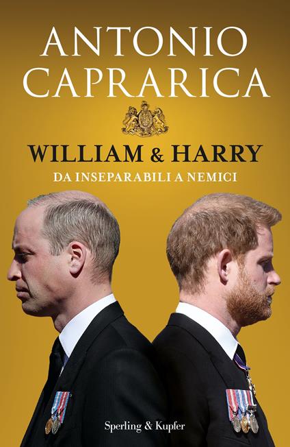 William & Harry. Da inseparabili a nemici - Antonio Caprarica - copertina
