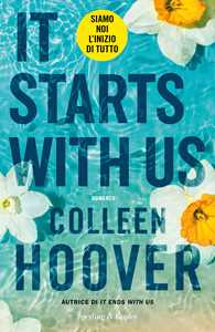 Libro It starts with us. Siamo noi l'inizio di tutto Colleen Hoover