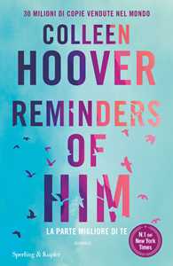 Libro Reminders of him. La parte migliore di te Colleen Hoover