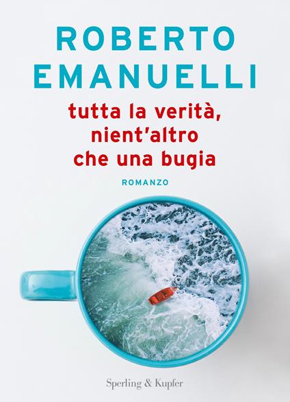 Tutta la verità, nient'altro che una bugia - Roberto Emanuelli - copertina