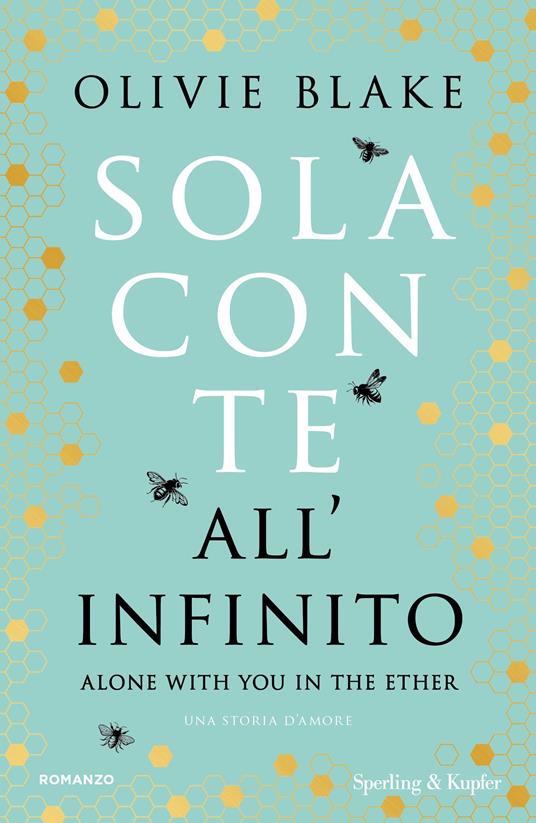 Sola con te all'infinito. Alone with you in the ether - Olivie Blake - copertina