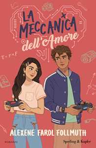 Libro La meccanica dell'amore Alexene Farol Follmuth