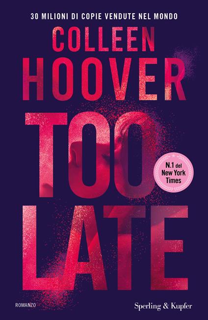 Too late. Ediz. italiana - Colleen Hoover - copertina