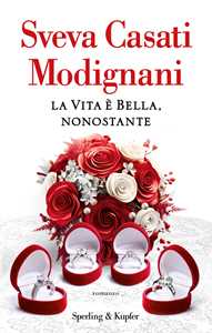 Libro La vita è bella, nonostante Sveva Casati Modignani