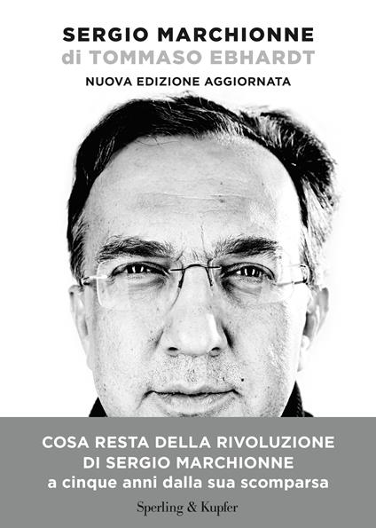 Sergio Marchionne. Nuova edizione aggiornata - Tommaso Ebhardt - copertina