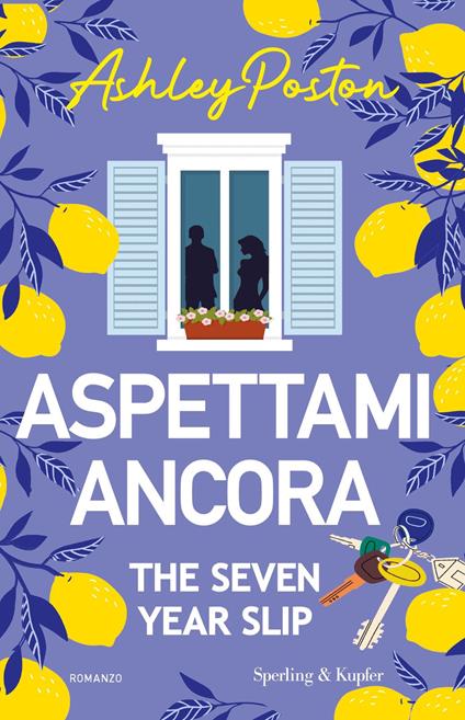 Aspettami ancora. The seven year slip - Ashley Poston - copertina