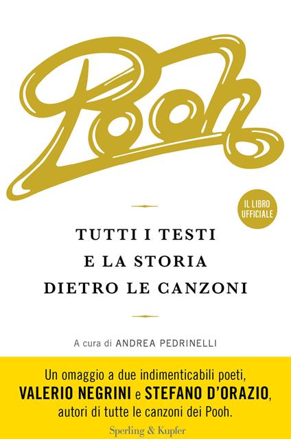 Pooh. Tutti i testi e la storia dietro le canzoni - Andrea Pedrinelli - copertina