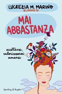 Libro Mai abbastanza. Accettarsi, valorizzarsi, amarsi Lucrezia M. Marino