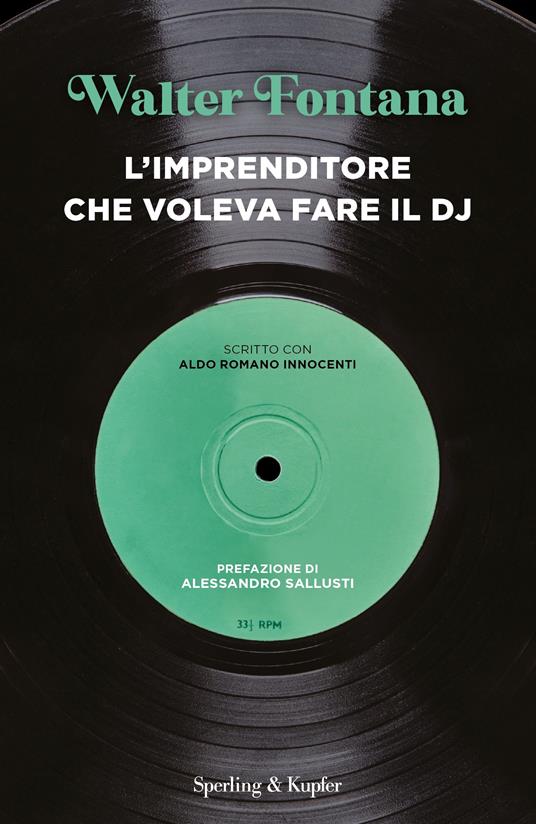L'imprenditore che voleva fare il DJ - Walter Fontana,Aldo Romano Innocenti - copertina