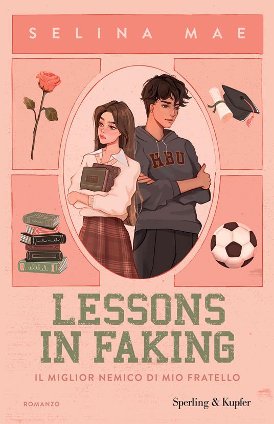 Lessons in faking. Il miglior nemico di mio fratello - Selina Mae - copertina