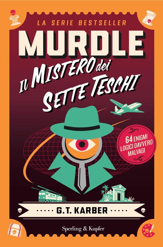 Murdle. Il mistero dei sette teschi. 64 enigmi logici davvero malvagi - G.T. Karber - copertina