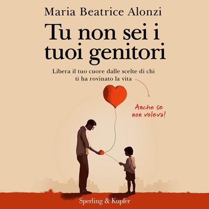Tu non sei i tuoi genitori