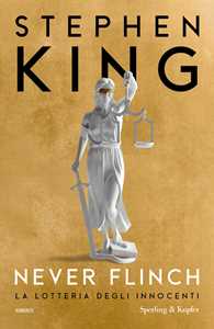 Libro Never flinch. La lotteria degli innocenti Stephen King