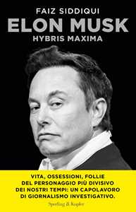 Libro Elon Musk. Hybris maxima Faiz Siddiqui