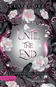 Libro Until the end. La condanna del proibito Claire Dee