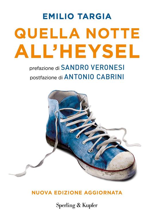 Quella notte all'Heysel. Nuova ediz. - Emilio Targia - copertina