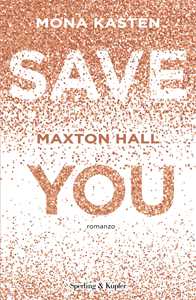 Libro Save you. Maxton Hall. Ediz. italiana Mona Kasten