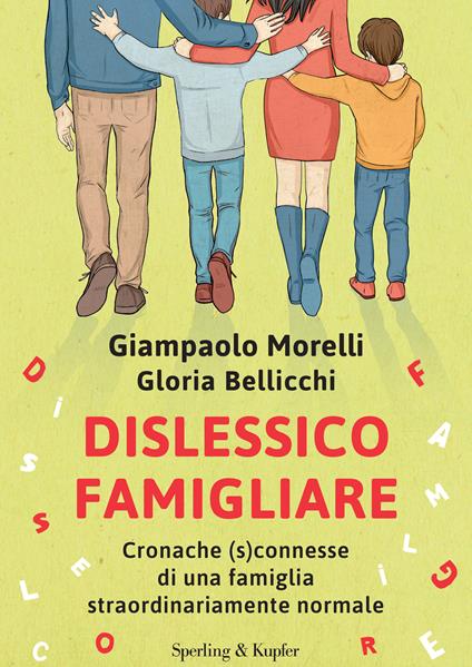 Dislessico famigliare. Cronache (s)connesse di una famiglia straordinariamente normale - Giampaolo Morelli,Gloria Bellicchi - copertina