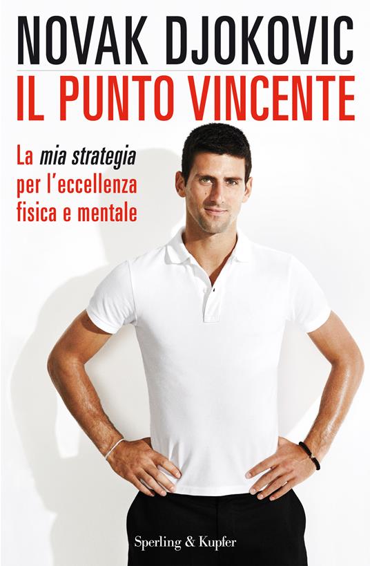 Il punto vincente. La mia strategia per l'eccellenza fisica e mentale - Novak Djokovic,I. Katerinov - ebook