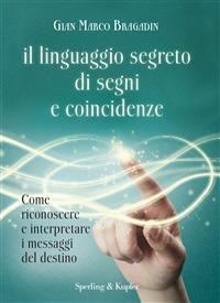 Il linguaggio segreto di segni e coincidenze - Gian Marco Bragadin - ebook