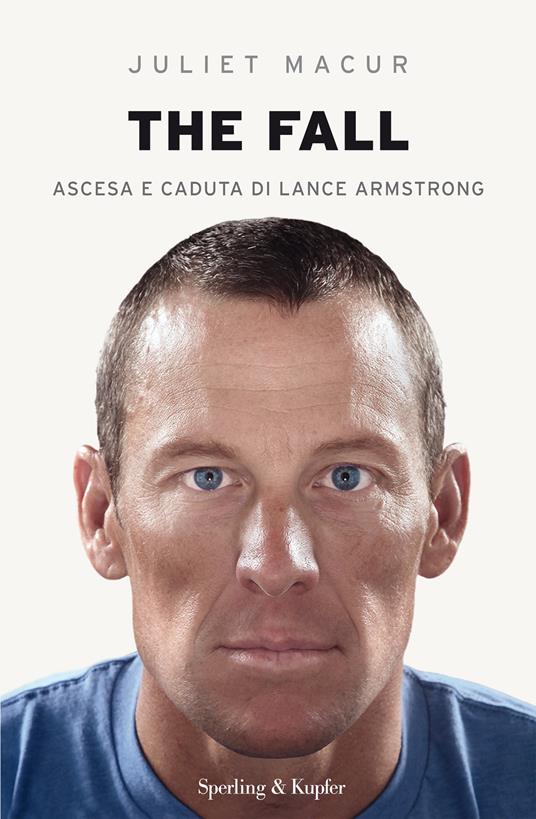 The fall. Ascesa e caduta di Lance Armstrong - Juliet Macur,Dade Fasic - ebook