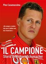 Il campione. Storia di Michael Schumacher