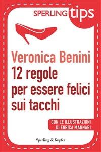 12 regole per essere felici sui tacchi - Veronica Benini - ebook
