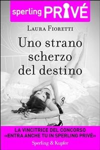 Uno strano scherzo del destino - Laura Fioretti - ebook