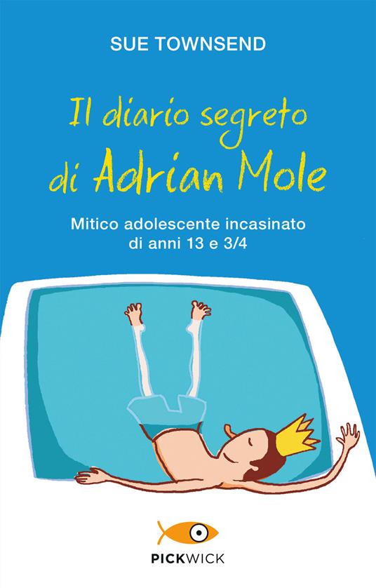 Il diario segreto di Adrian Mole. Mitico adolescente incasinato di anni 13 e 3/4 - Sue Townsend,Carlo Brera - ebook