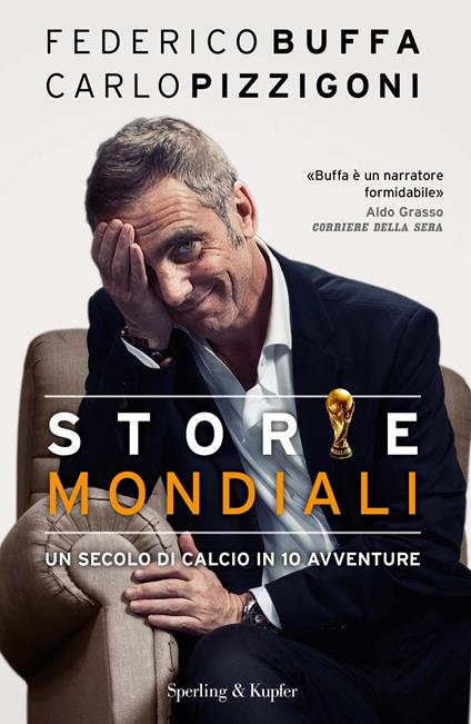 Storie mondiali. Un secolo di calcio in 10 avventure - Federico Buffa,Carlo Pizzigoni - ebook