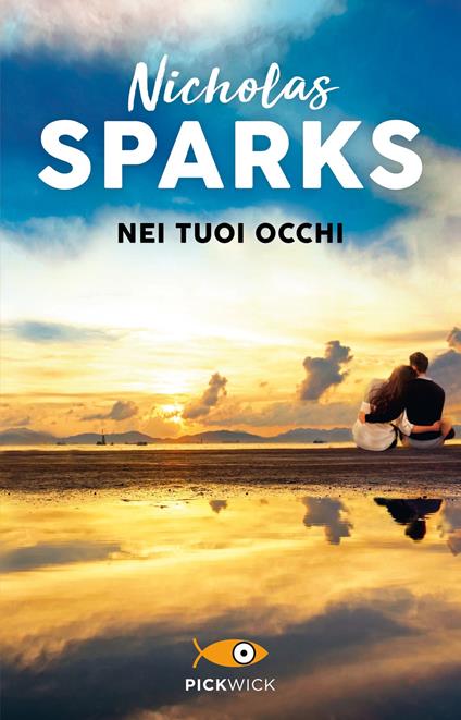 Nei tuoi occhi. Ediz. illustrata - Nicholas Sparks,Alessandra Petrelli - ebook
