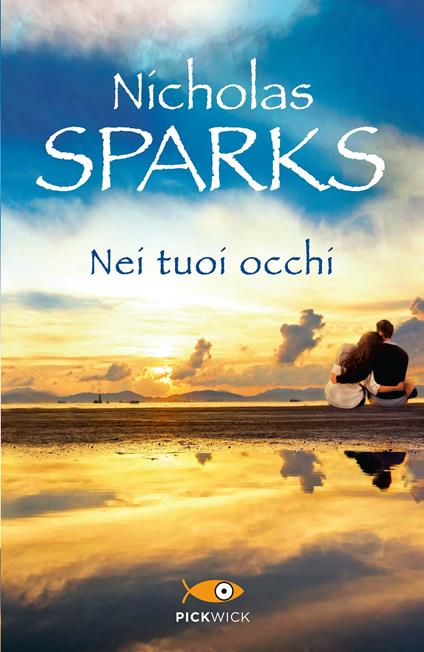 Nei tuoi occhi. Ediz. illustrata - Nicholas Sparks,Alessandra Petrelli - ebook