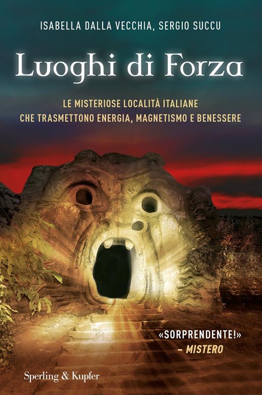 I luoghi di forza. Le misteriose località italiane che trasmettono energia, magnetismo e benessere. Ediz. illustrata - Isabella Dalla Vecchia,Sergio Succu - ebook