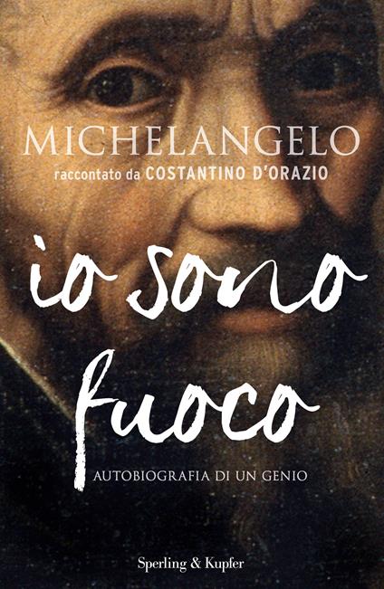 Michelangelo. Io sono fuoco - Costantino D'Orazio - ebook