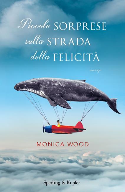 Piccole sorprese sulla strada della felicità - Monica Wood,F. Merani,S. Merani - ebook