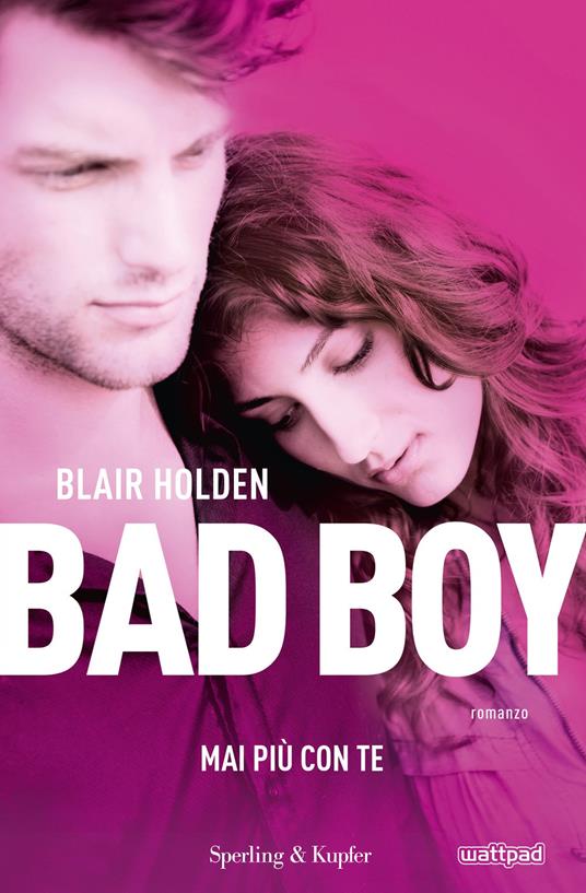 Mai più con te. Bad boy - Blair Holden,Laura Darpetti - ebook