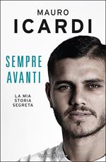 Sempre avanti. La mia storia segreta