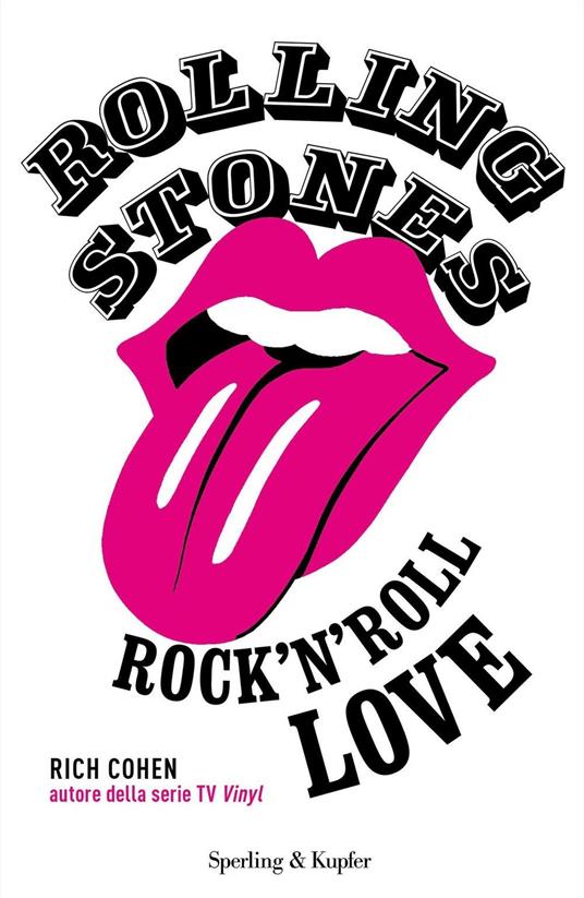Rolling Stones. Rock'n roll love - Rich Cohen,Dade Fasic - ebook