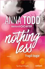 Fragili bugie. Nothing less. Vol. 1