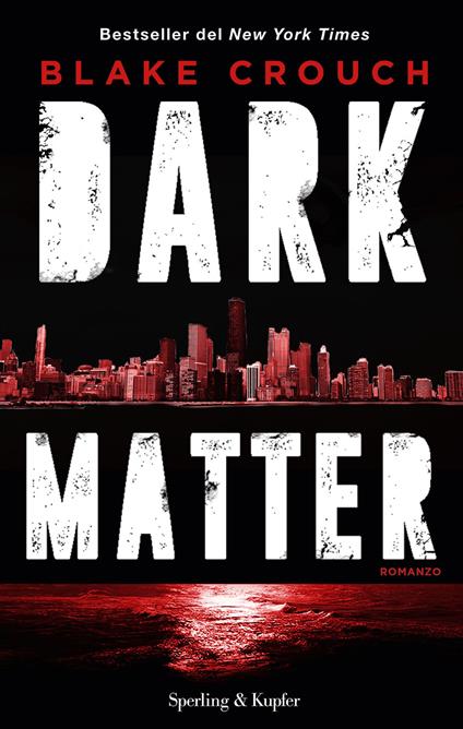Dark matter - Blake Crouch,Annalisa Garavaglia - ebook